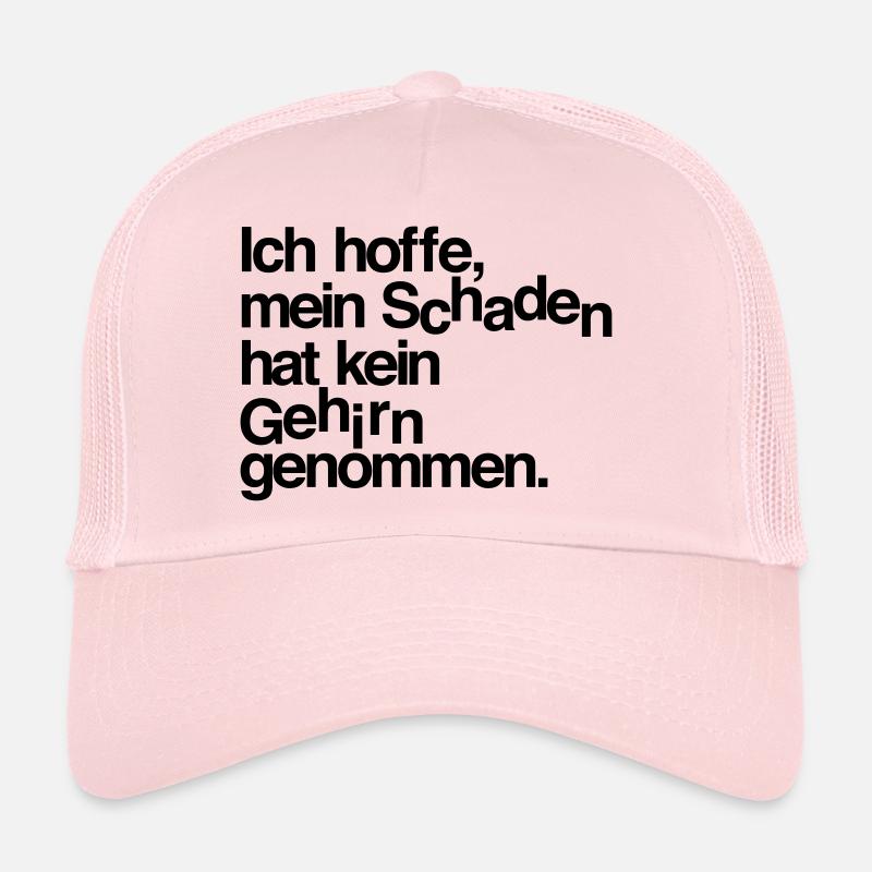 J'espère que mon dommages a pris pas de cerveau. Casquette trucker 