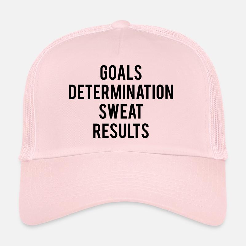 Goals Determination Sweat Results Trucker Cap