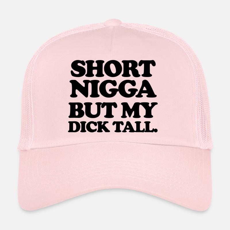 Short but my dick tall Trucker Cap
