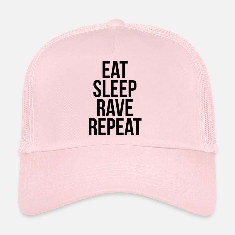 eat sleep rave repeat Trucker Cap