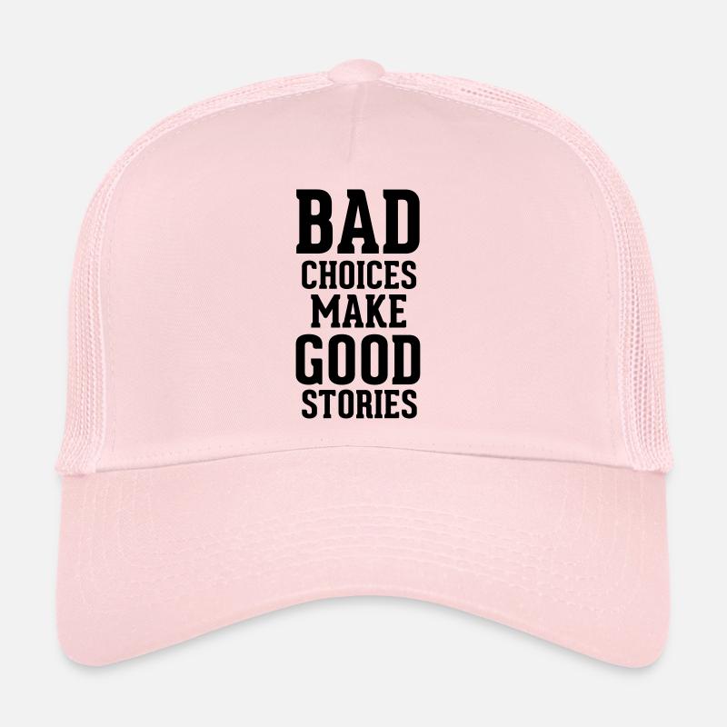 Bad Choices Trucker Cap