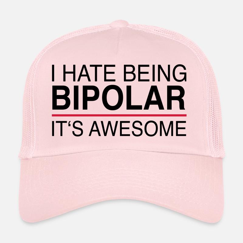 I hate being bipolar - Trucker Cap - Hellrosa