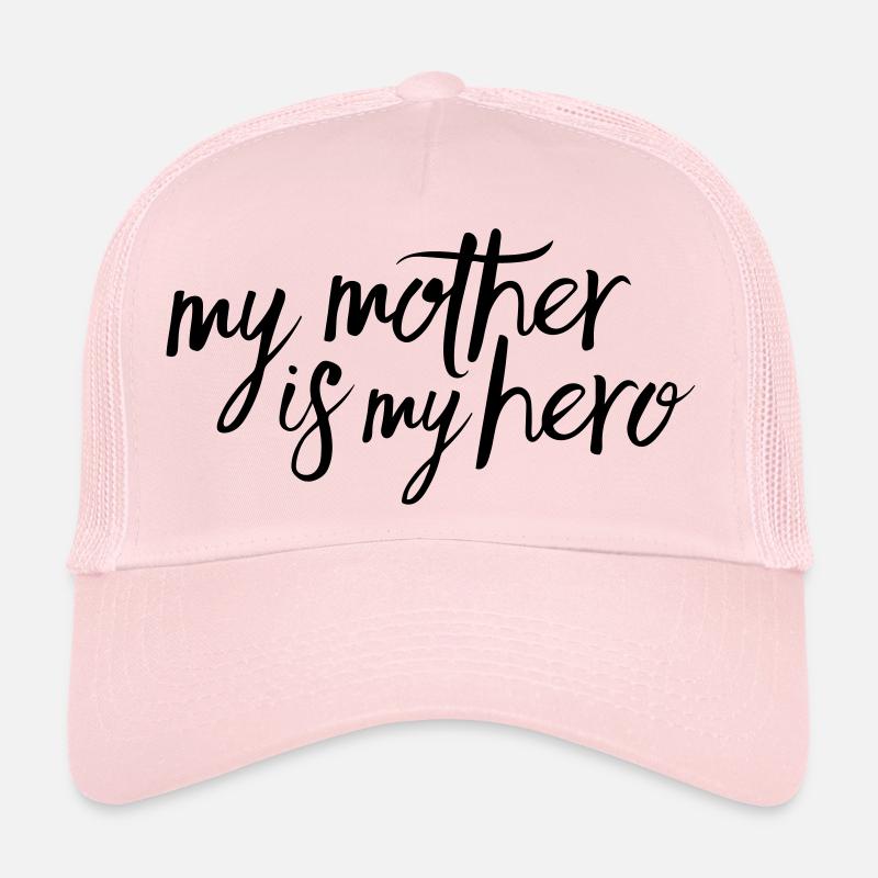 My mother is my hero Trucker Cap