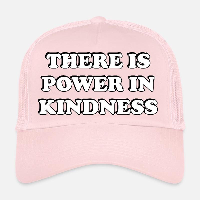 There Is Power In Kindness Bold Print Trucker Cap