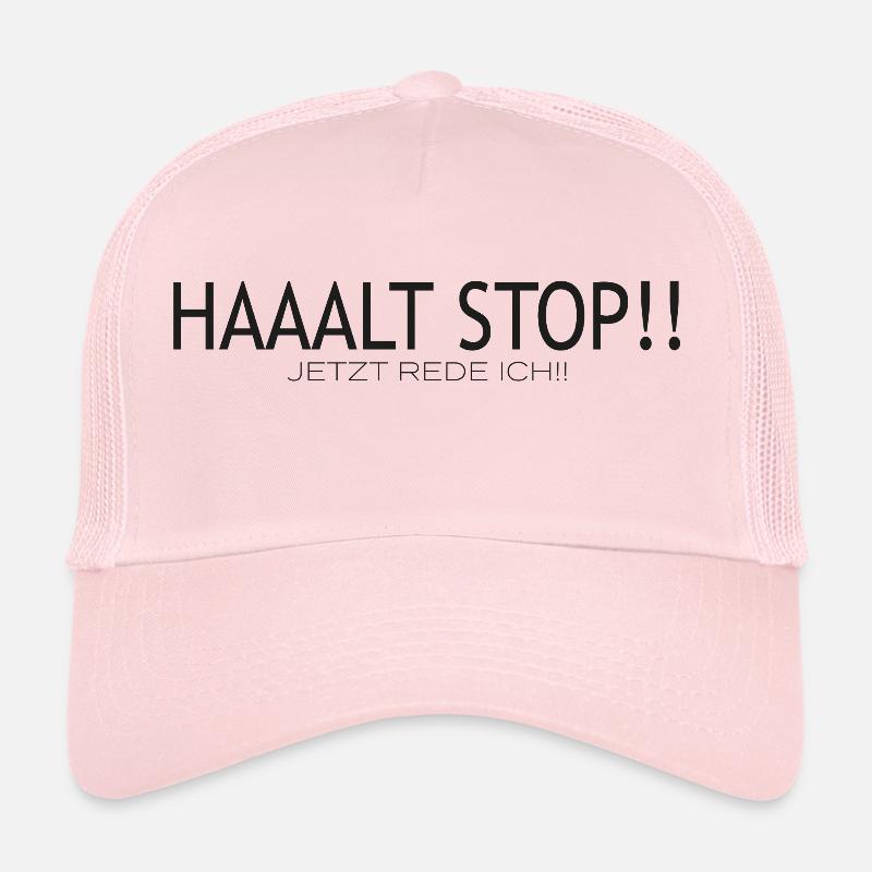 Halt Stop!! Jetzt rede ICH!! - Trucker Cap - Hellrosa