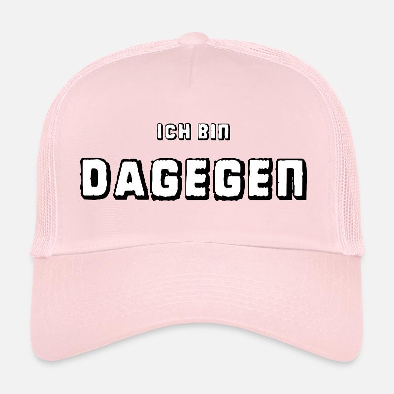 I am against it - Universal protest Trucker Cap