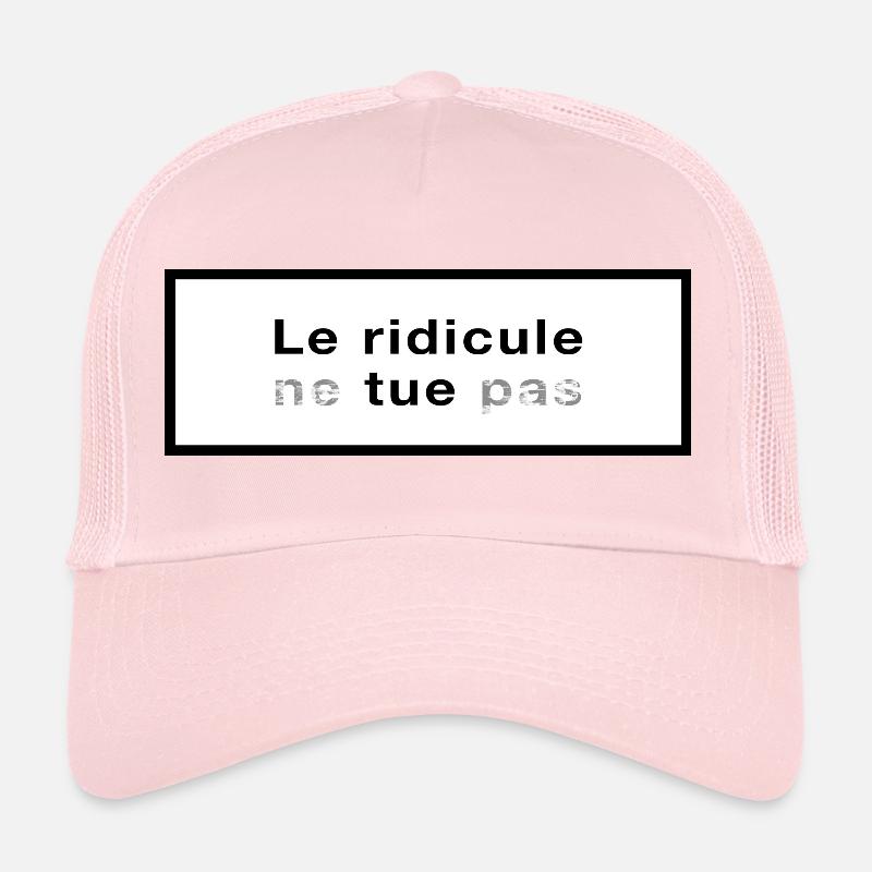 Le ridicule ne tue pas Casquette trucker 