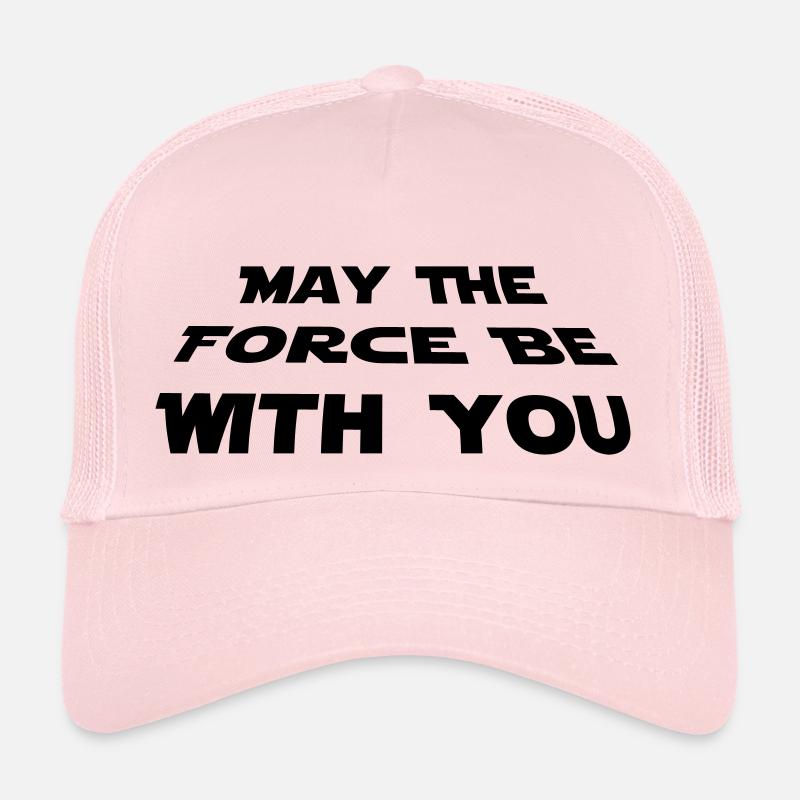 may the force be with you - Star Wars quotation Trucker Cap