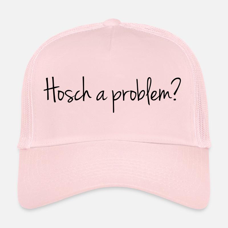 Hosch a problem? Trucker Cap