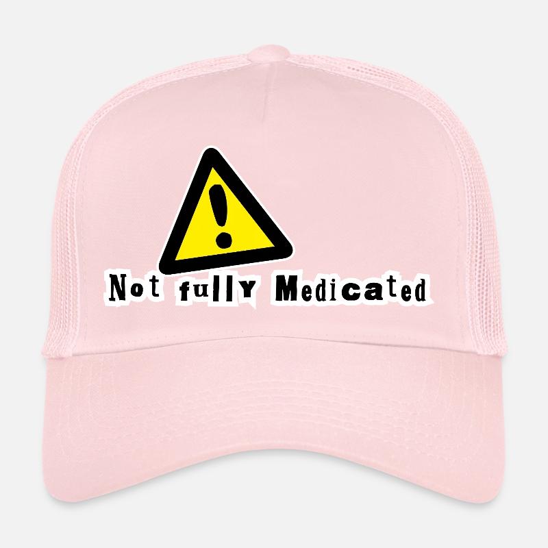 Not fully medicated Trucker Cap