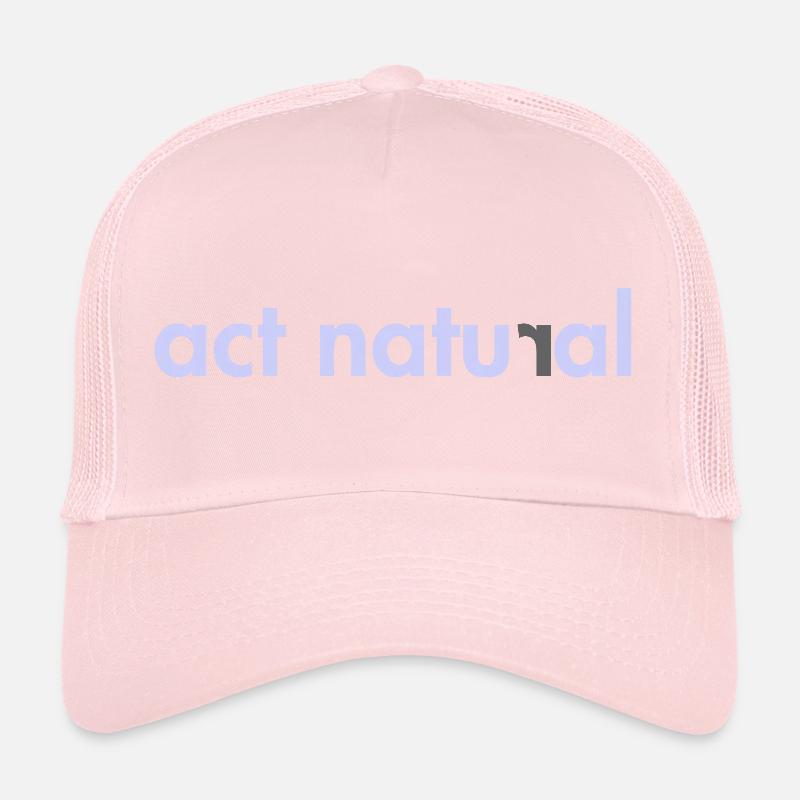 Act Natural Trucker Cap