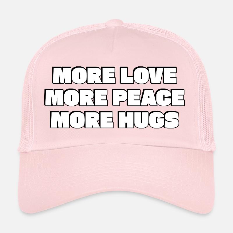 Plus d’amour Plus de paix Plus de câlins Casquette trucker 