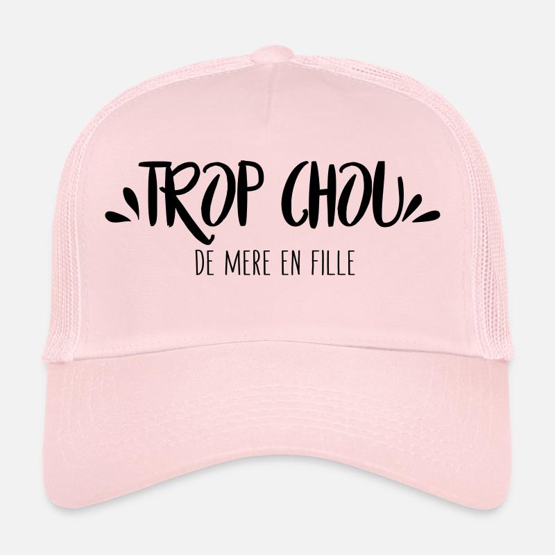 Trop chou de mère en fille Casquette trucker 
