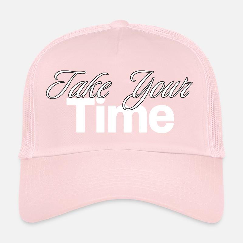 Take Your Time Design Trucker Cap