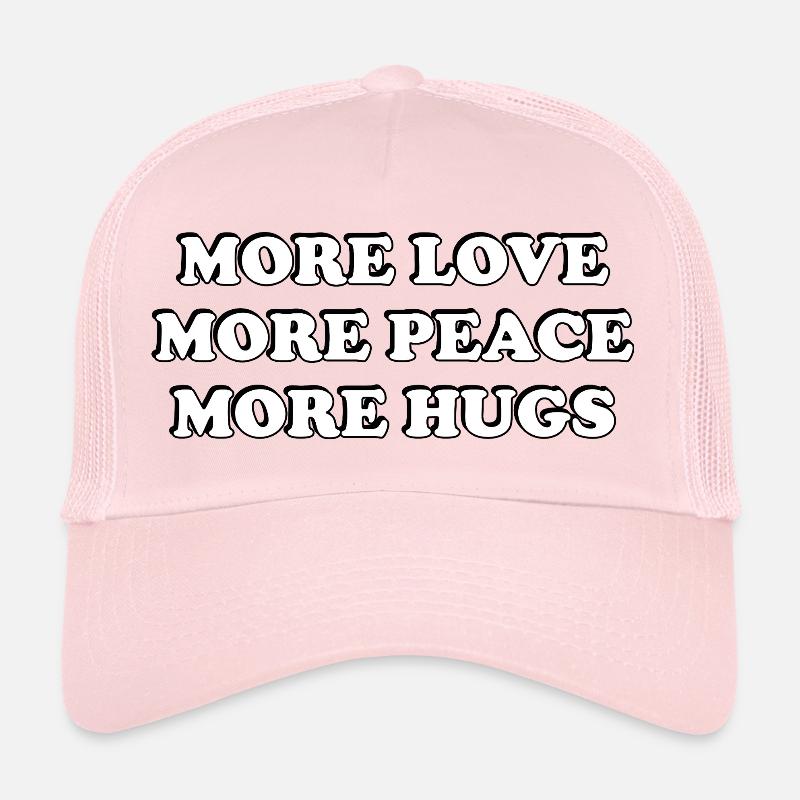 Plus d’amour Plus de paix Plus de câlins Casquette trucker 
