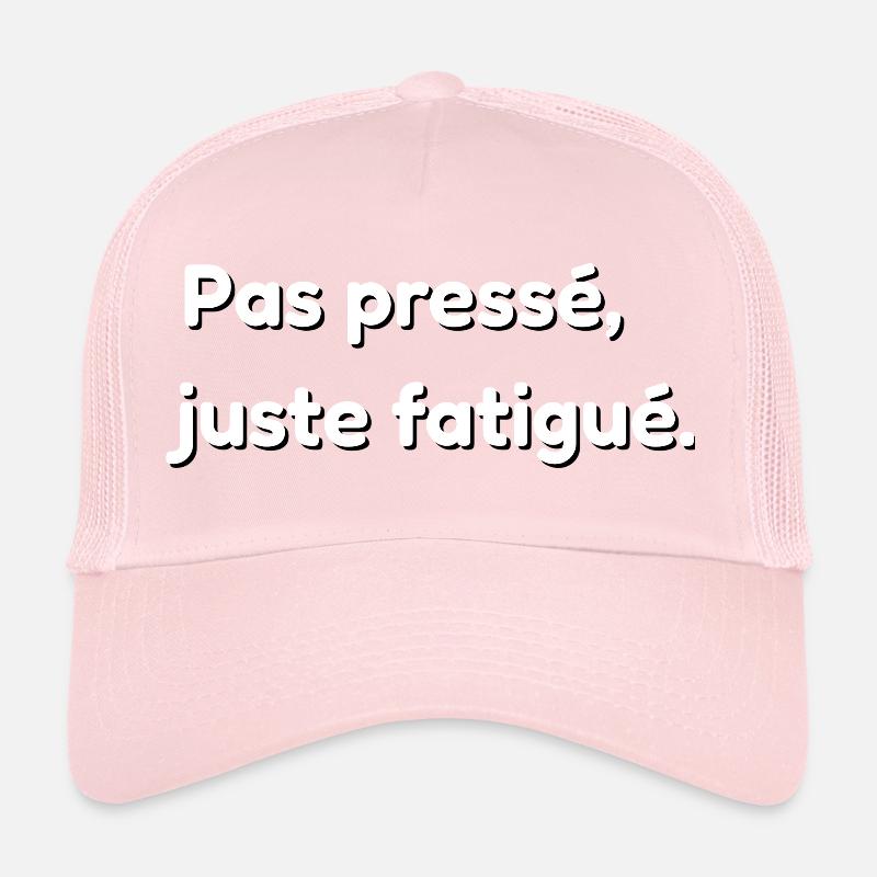 Pas pressé, juste fatigué. - Casquette trucker - rose pâle
