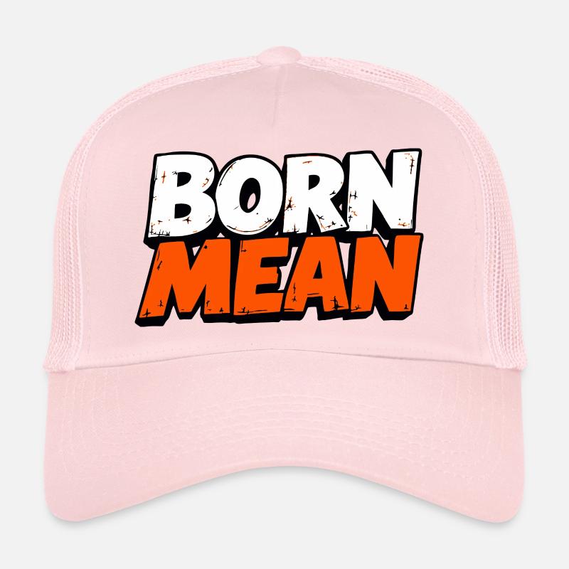 Born Mean – Conception de texte vieilli Casquette trucker 