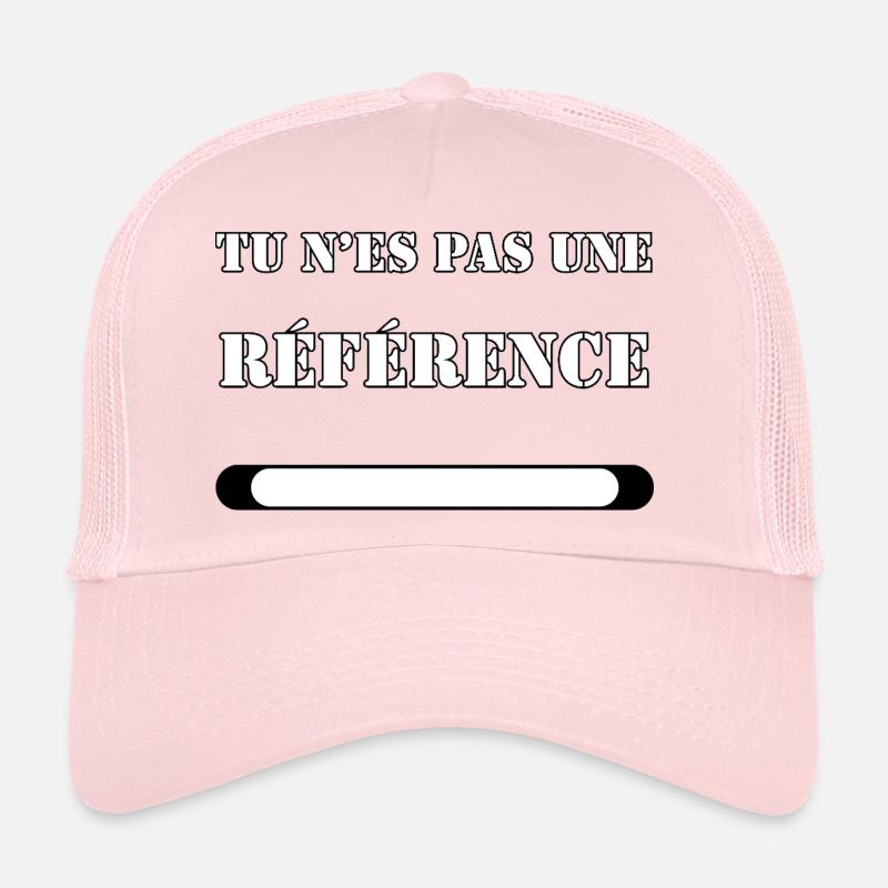TU N’ES PAS UNE RÉFÉRENCE. Casquette trucker 
