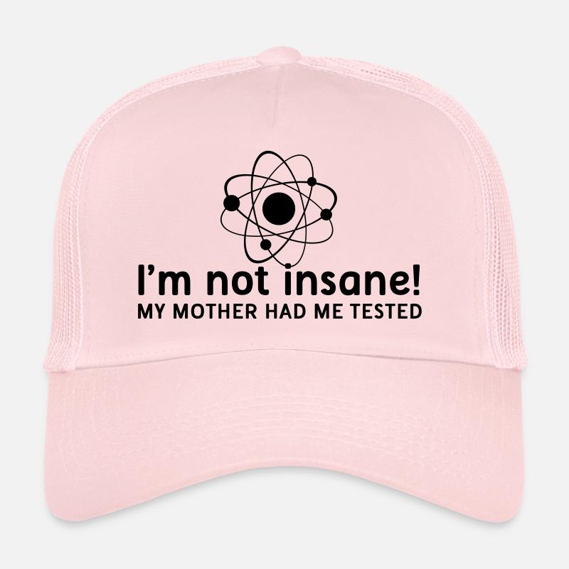I'm not insane verrückt Atomphysik Wissenschaftler Trucker Cap