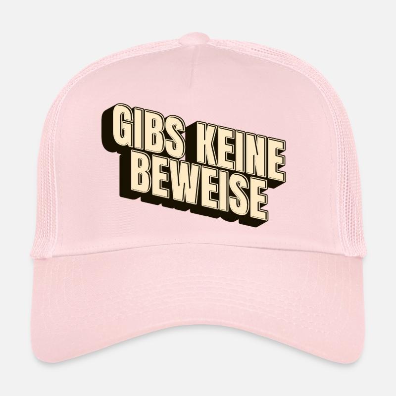 gibs keine beweise Trucker Cap