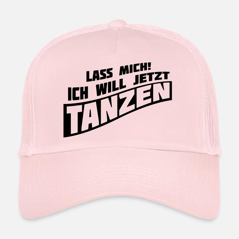 lass mich ich will jetzt tanzen Spruch Club feiern - Trucker Cap - Hellrosa