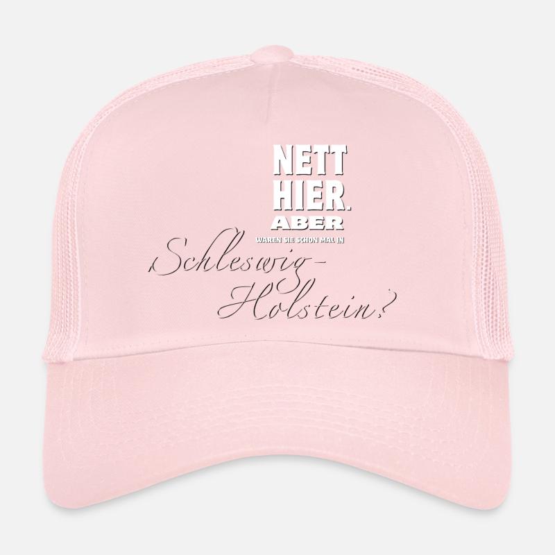 Nett hier - aber waren Sie schon mal in Schleswig? - Trucker Cap - Hellrosa