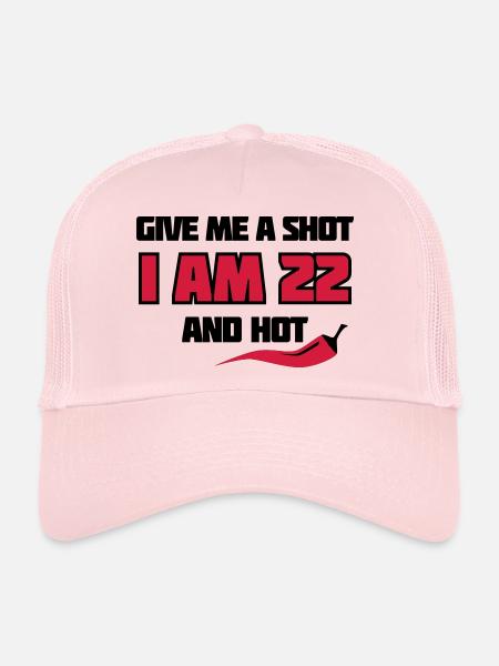 Birthday 22 - give me a shot - chili style - Trucker Cap - pale pink - Front