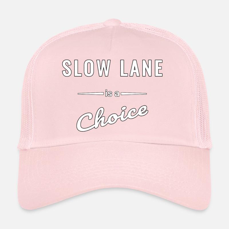 Slow Lane is a Choice – Spruch - Trucker Cap - Hellrosa