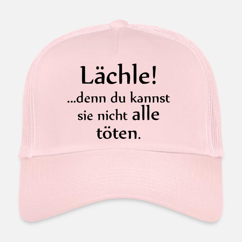 Smile! You can not kill them all. Trucker Cap