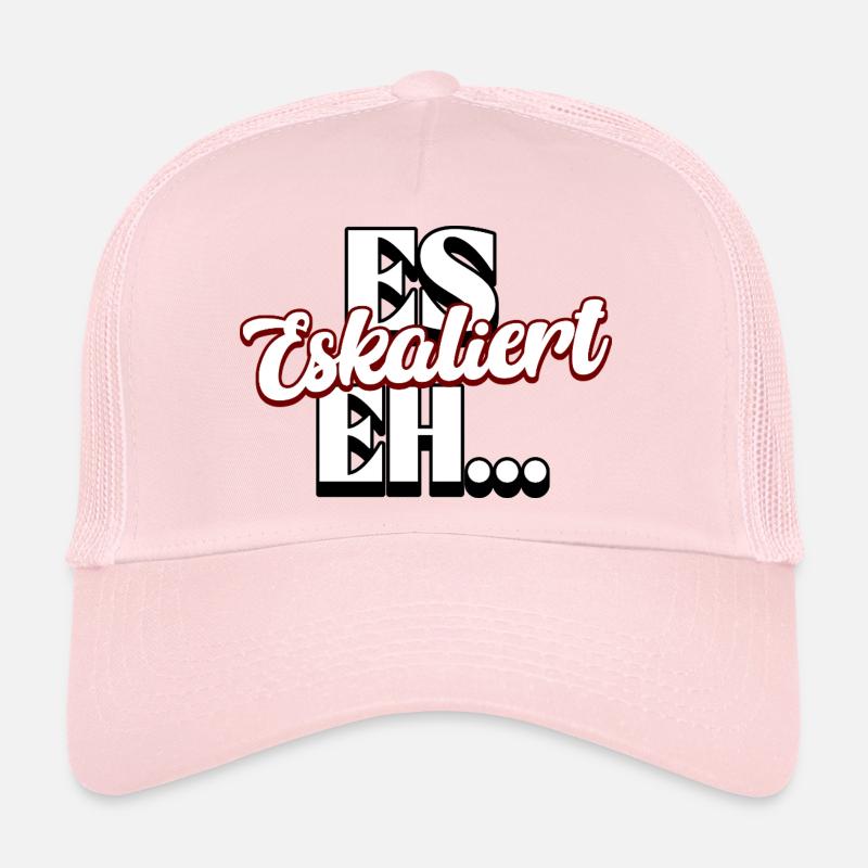 It escalates... Trucker Cap