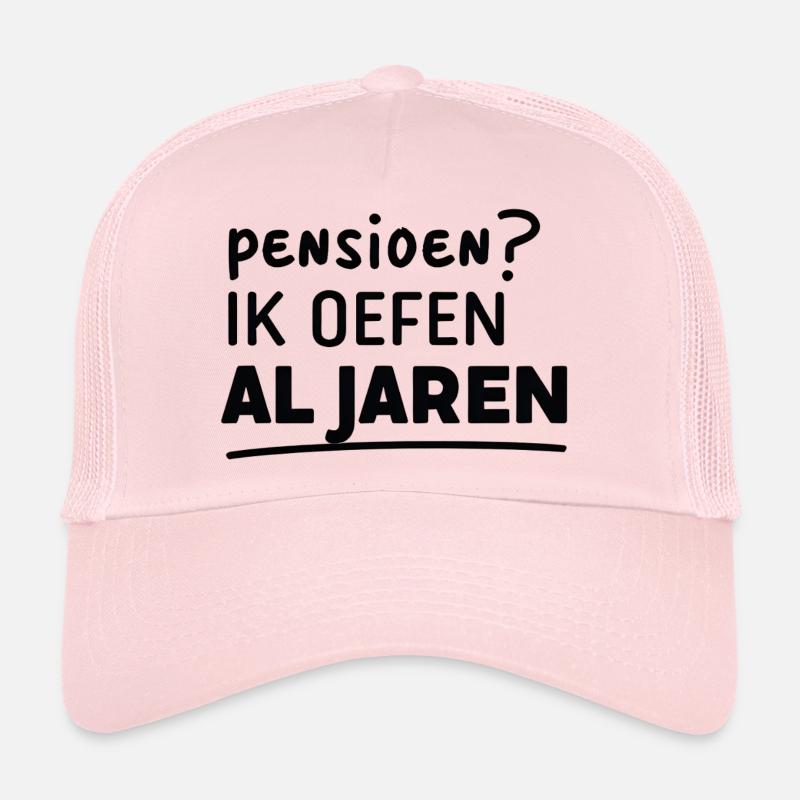 Retirement? I've been practicing for years – Flemish Humor Print Trucker Cap