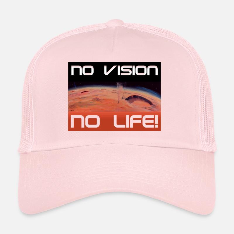 Mars: No vision, no life Trucker Cap