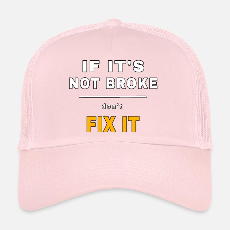 Si ce n’est pas cassé, ne le répare pas - devis du mécanicien Casquette trucker 