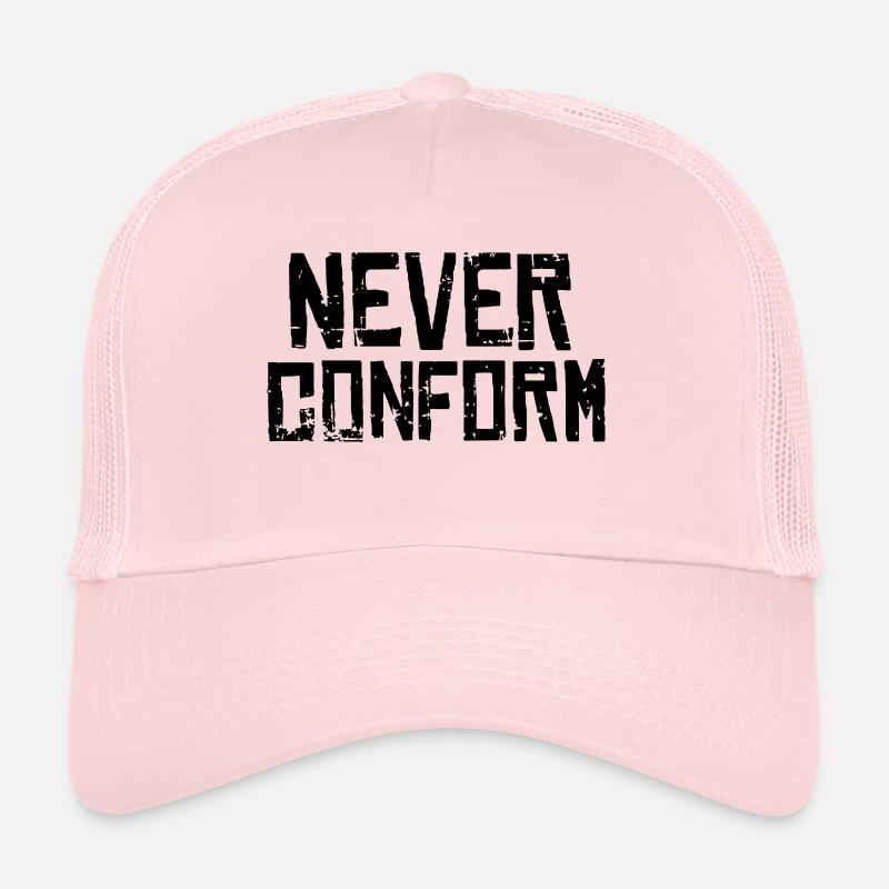 Never Conform - No conformity! Trucker Cap