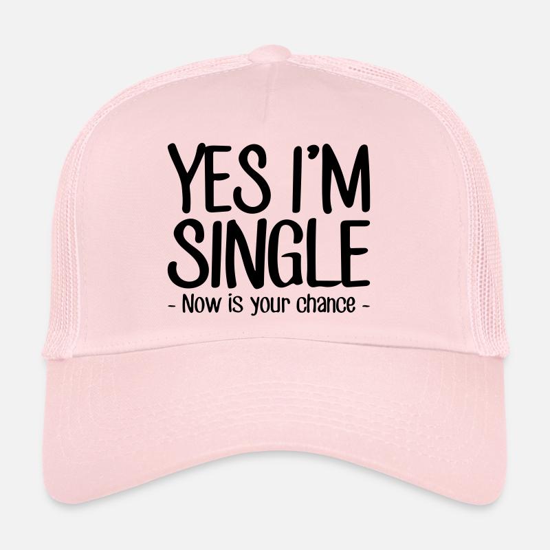 yes, I'm single Trucker Cap
