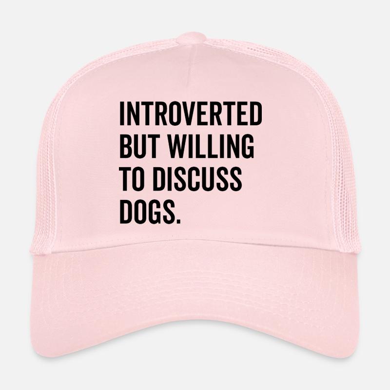 Introvertiert, aber bereit, über Hunde zu diskutieren Trucker Cap