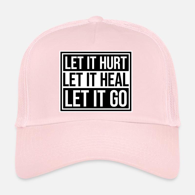 Let It Hurt Let It Heal Let It Go Inspirational Trucker Cap