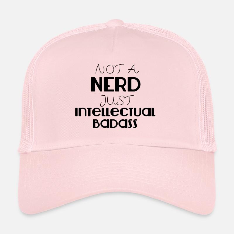 Nerd / Nerds: Not a Nerd just intellectual Badass Trucker Cap