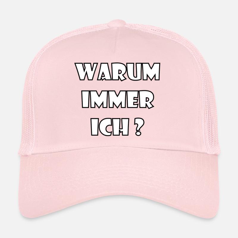 WHY ALWAYS ME? Trucker Cap