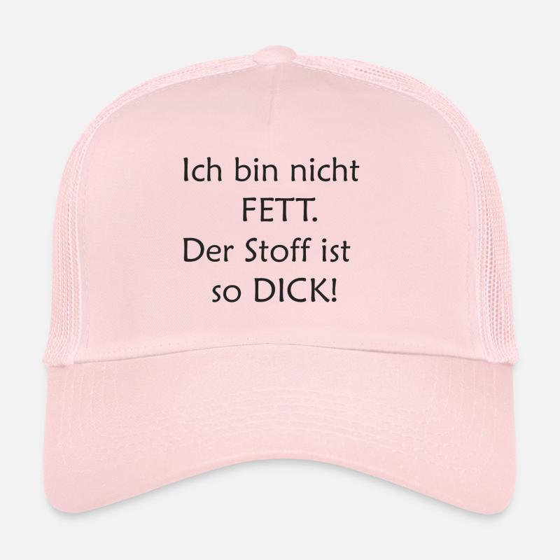 I'm not fat Trucker Cap