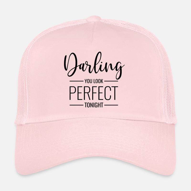 Darling you look perfect tonight - Trucker Cap - Hellrosa
