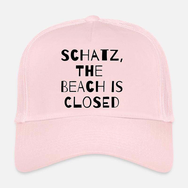 SCHATZ,THE BEACH IS CLOSED  - Trucker Cap - Hellrosa