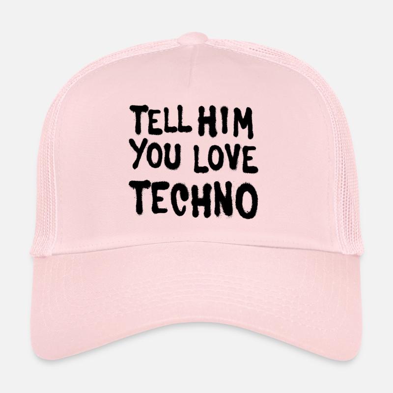 Tell him you love techno - Trucker Cap - pale pink