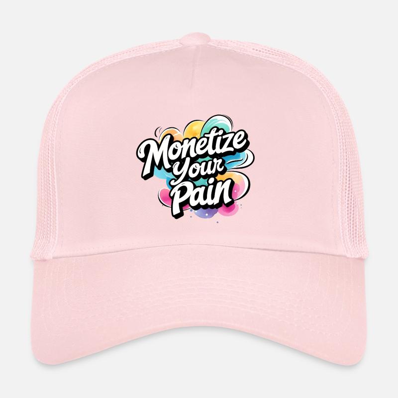 Montetize Your Pain Trucker Cap