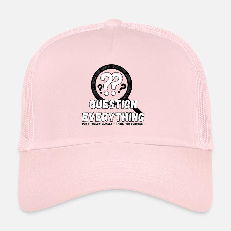 Question Everything - Never Stop Asking Trucker Cap