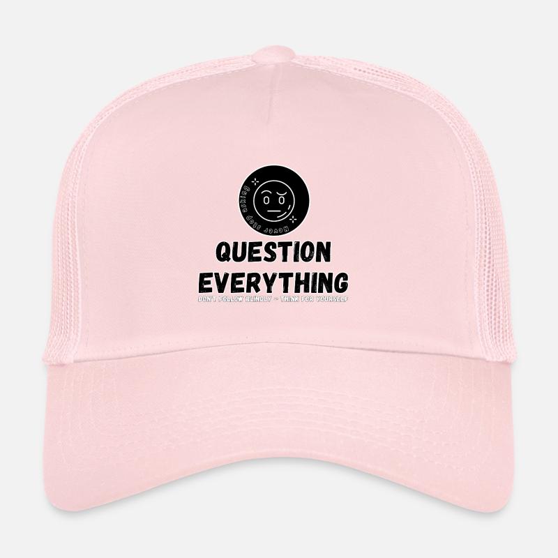 Question Everything - Never Stop Asking Trucker Cap