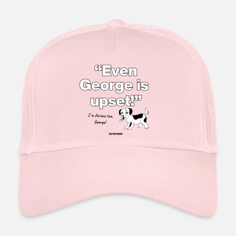 Even George Is Upset, US Dog is upset Trucker Cap