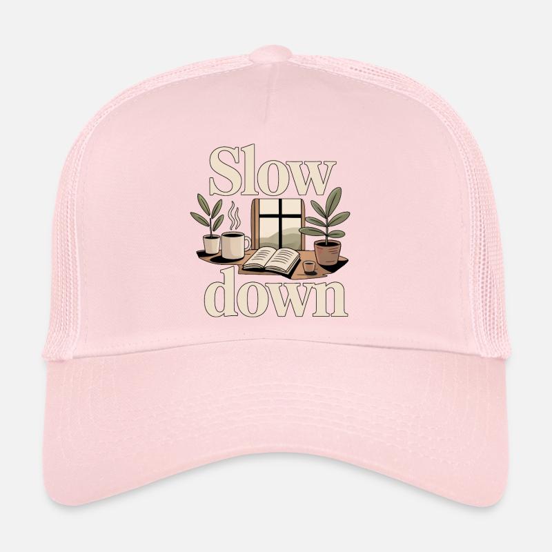 Slow Down Simple Living Anti Hustle Tranquility Trucker Cap