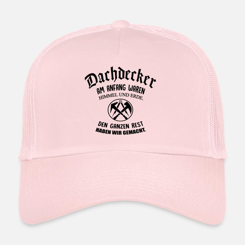 Dachdecker- Am Anfang waren Himmel und Erde - Trucker Cap - Hellrosa