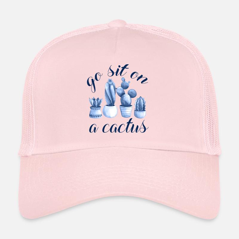 go sit on a cactus Trucker Cap